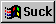 [Suck Button]